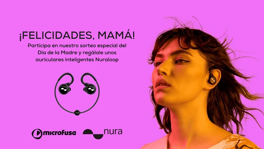 Sorteo Día de la Madre de MicroFusa con auriculares Nuraloop