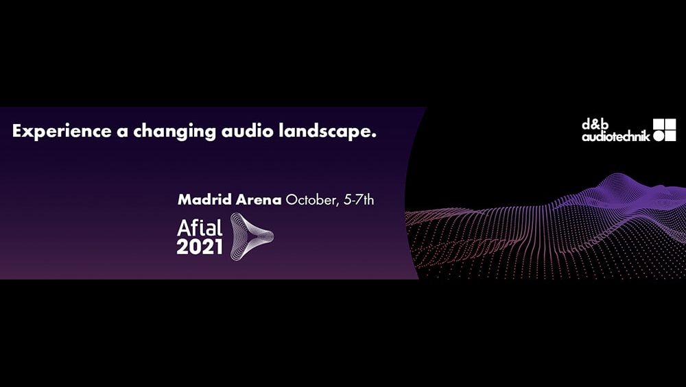 d&b audiotechnik exhibirá innovadoras tecnologías de audio y una nueva oferta de soluciones completas en AFIAL 2021