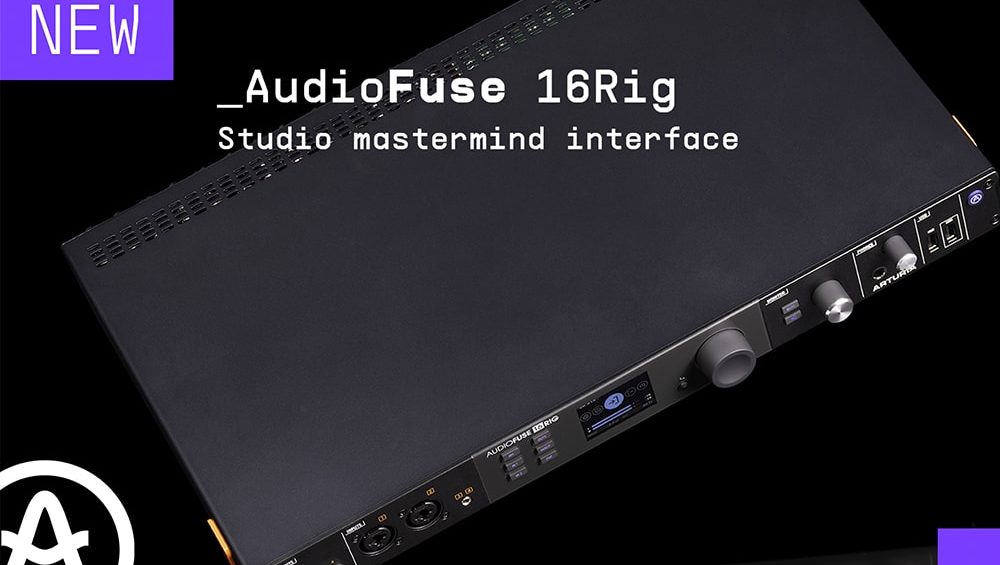 Arturia presenta AudioFuse 16Rig