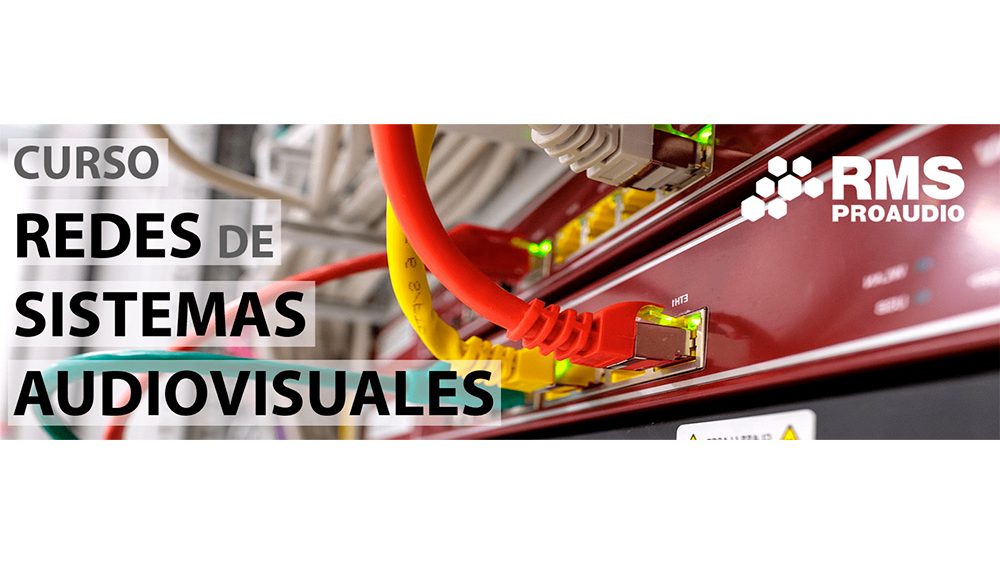 Curso de Redes de Sistemas Audiovisuales RMS ProAudio