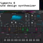 Arturia presenta Pigments 6, la última versión de su buque insignia digital